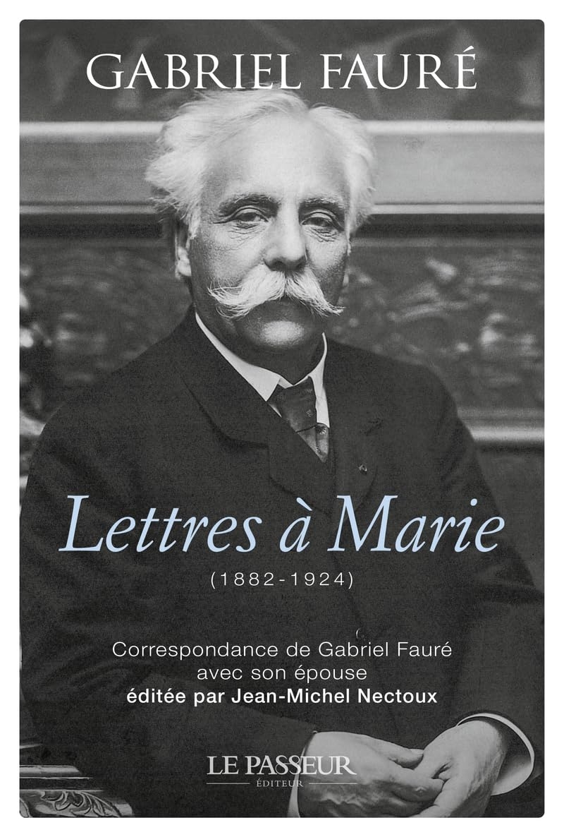 Fauré - Lettres à Marie