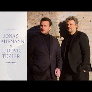 Jonas Kaufmann et Ludovic Tézier : Insieme, le « making of »