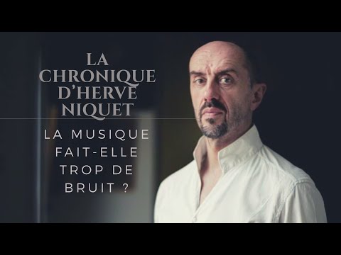 La chronique d'Hervé Niquet : La culture fait-elle trop de bruit ?