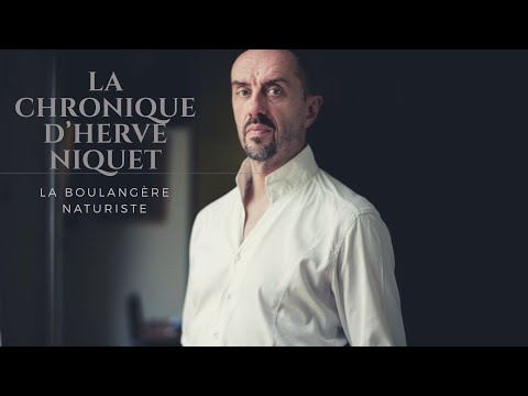 La chronique d'Hervé Niquet : la boulangère naturiste