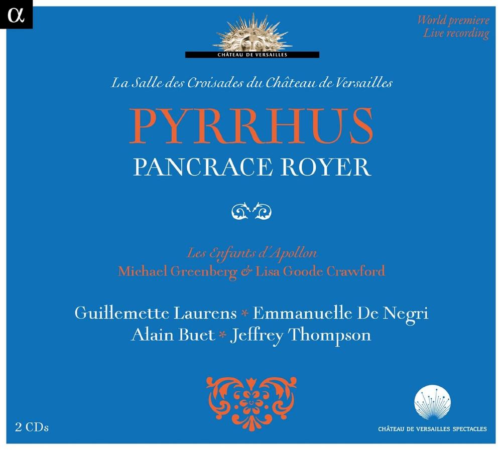 pancrace-royer-pyrrhus-greenberg-goode-crawford-les-enfants-d-apollon-alpha-cd-2014-live-2012-negri-laurens-thompson-buet-eriphile